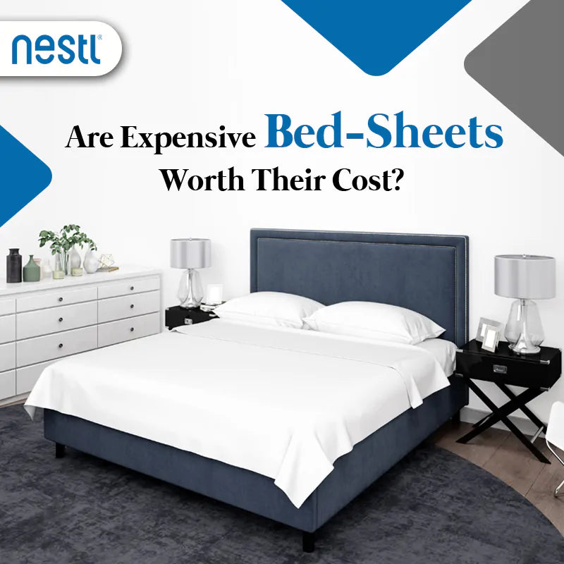 Are Expensive Bed Sheets Worth Their Cost? Nestl Bedding