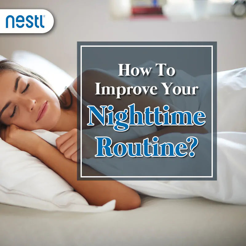 How to Improve Your Nighttime Routine?
