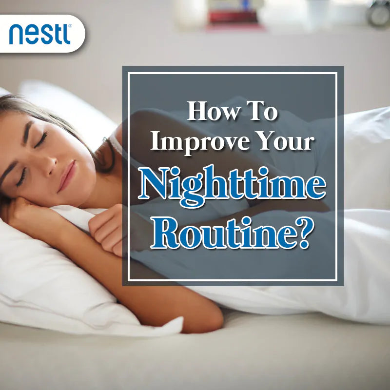 How to Improve Your Nighttime Routine? – Nestl